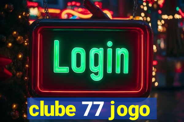 clube 77 jogo